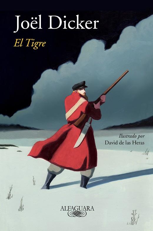 El tigre (edición ilustrada) | 9788420431741 | Dicker, Joël | Librería Castillón - Comprar libros online Aragón, Barbastro