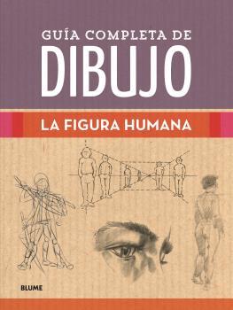 Guía completa de dibujo. Figura humana | 9788418459238 | Varios autores | Librería Castillón - Comprar libros online Aragón, Barbastro