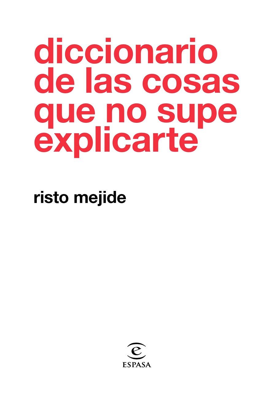 Diccionario de las cosas que no supe explicarte | 9788467054026 | Mejide, Risto | Librería Castillón - Comprar libros online Aragón, Barbastro