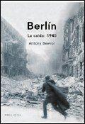 BERLIN LA CAIDA: 1945 | 9788484323655 | BEEVOR, ANTONY | Librería Castillón - Comprar libros online Aragón, Barbastro