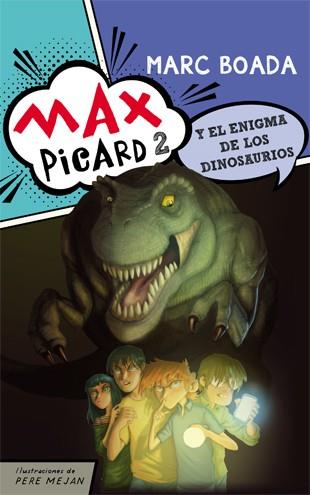 Max Picard y el enigma de los dinosaurios | 9788424654498 | Boada Ferrer, Marc | Librería Castillón - Comprar libros online Aragón, Barbastro