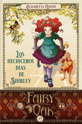 Fairy Oak 5. Los hechiceros días de Shirley | 9788418538971 | Gnone, Elisabetta | Librería Castillón - Comprar libros online Aragón, Barbastro