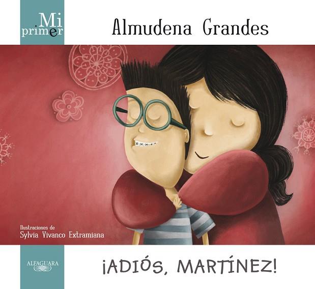 Mi primer Almudena Grandes. ¡Adiós, Martínez! | 9788420414171 | Grandes, Almudena | Librería Castillón - Comprar libros online Aragón, Barbastro