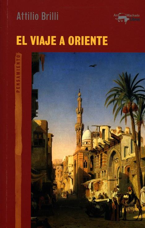 El viaje a Oriente | 9788477748182 | Brilli, Attilio | Librería Castillón - Comprar libros online Aragón, Barbastro