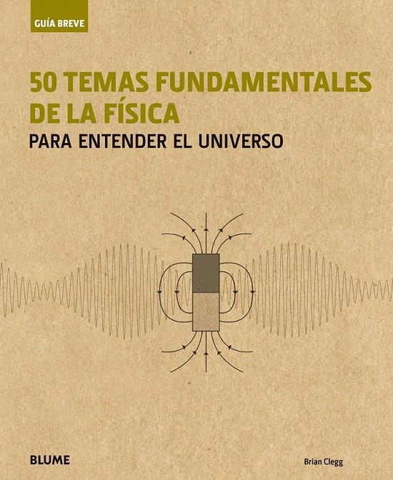 Guía Breve. 50 temas fundamentales de la física | 9788498019032 | Clegg, Brian | Librería Castillón - Comprar libros online Aragón, Barbastro