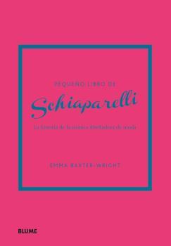 Pequeño libro de Schiaparelli | 9788419785251 | Baxter-Wright, Emma | Librería Castillón - Comprar libros online Aragón, Barbastro