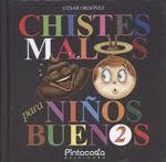 CHISTES MALOS PARA NIÑOS BUENOS 02 | 9788494844928 | ORDOÑEZ CESAR | Librería Castillón - Comprar libros online Aragón, Barbastro