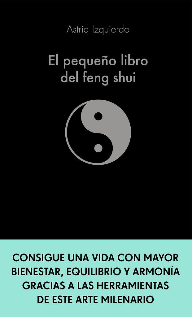 El pequeño libro del Feng Shui | 9788413441115 | Izquierdo, Astrid | Librería Castillón - Comprar libros online Aragón, Barbastro