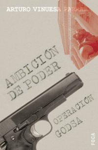 AMBICION DE PODER : OPERACION GODSA | 9788495440785 | VINUESA PARRAL, ARTURO | Librería Castillón - Comprar libros online Aragón, Barbastro