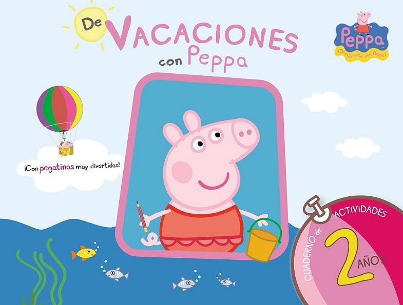 PEPPA PIG. DE VACACIONES CON PEPPA (Cuaderno de vacaciones 2 años) | 9788437281186 | Varios autores | Librería Castillón - Comprar libros online Aragón, Barbastro