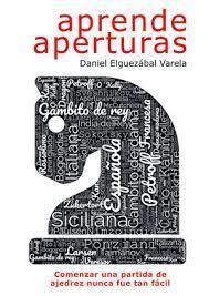 Aprende aperturas | 9788412510058 | Elguezábal Varela, Daniel | Librería Castillón - Comprar libros online Aragón, Barbastro