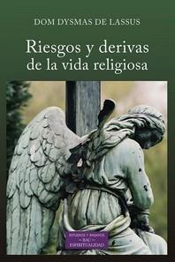 RIESGOS Y DERIVAS DE LA VIDA RELIGIOSA | 9788422022312 | DYSMAS DE LASSUS | Librería Castillón - Comprar libros online Aragón, Barbastro
