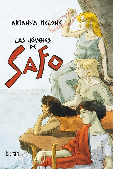Las jóvenes de Safo | 9788416763887 | Melone, Arianna | Librería Castillón - Comprar libros online Aragón, Barbastro