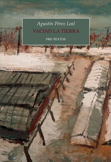 Vaciad la tierra | 9788418935480 | Pérez Leal, Agustín | Librería Castillón - Comprar libros online Aragón, Barbastro