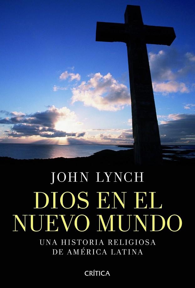 DIOS EN EL NUEVO MUNDO | 9788498924251 | LYNCH, JOHN | Librería Castillón - Comprar libros online Aragón, Barbastro