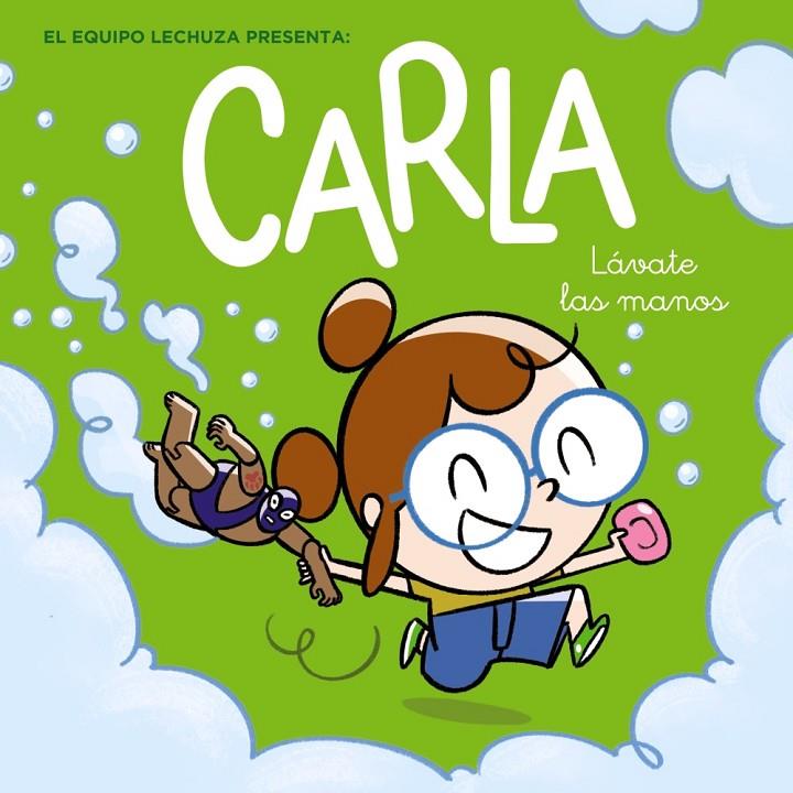 Carla, lávate las manos | 9788469876176 | Lechuza, Equipo | Librería Castillón - Comprar libros online Aragón, Barbastro