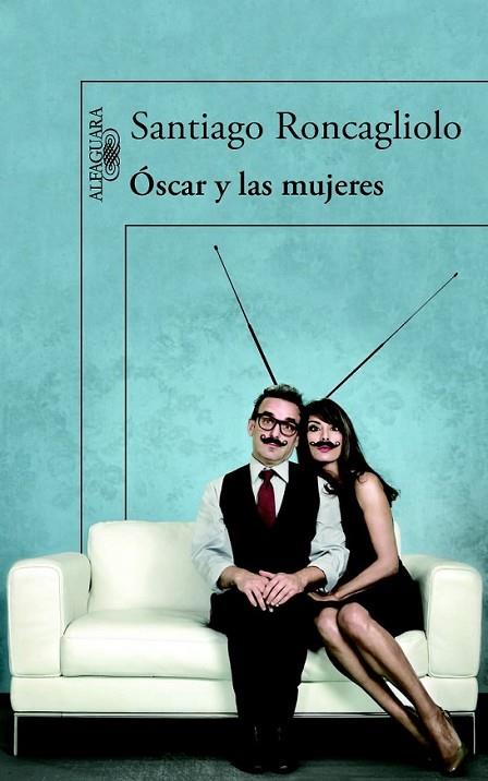 Óscar y las mujeres | 9788420413594 | Roncagliolo, Santiago | Librería Castillón - Comprar libros online Aragón, Barbastro