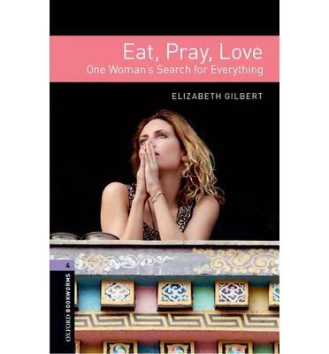 Eat Pray Love Pack - Oxford Bookworms Library 4 | 9780194786065 | Gilbert, Elizabeth | Librería Castillón - Comprar libros online Aragón, Barbastro