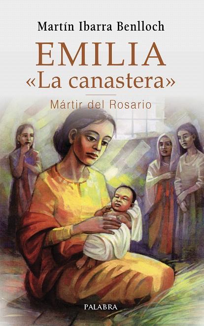 Emilia «La canastera», Mártir del Rosario | 9788490615355 | Ibarra Benlloch, Martín | Librería Castillón - Comprar libros online Aragón, Barbastro