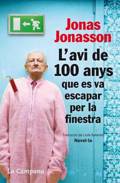 L'avi de 100 anys que es va escapar per la finestra | 9788496735651 | Jonasson, Jonas | Librería Castillón - Comprar libros online Aragón, Barbastro