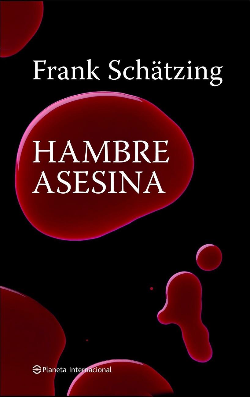 Hambre asesina | 9788408082248 | Schätzing, Frank | Librería Castillón - Comprar libros online Aragón, Barbastro