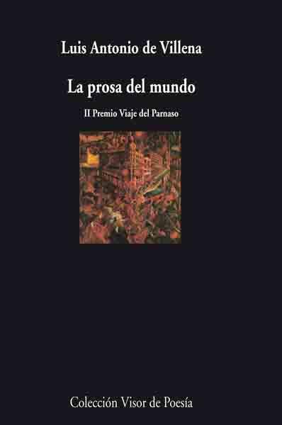 PROSA DEL MUNDO, LA (2ºPREMIO VIAJE PARNASO) | 9788475226682 | VILLENA, LUIS ANTONIO DE | Librería Castillón - Comprar libros online Aragón, Barbastro
