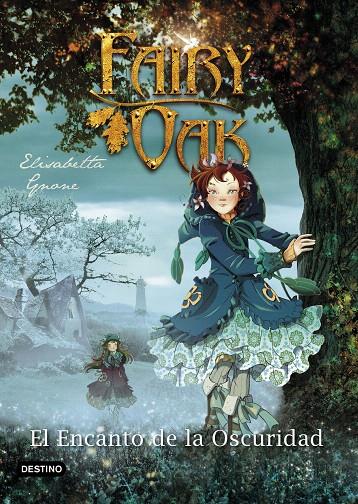 Fairy Oak 2 : El Encanto de la Oscuridad | 9788408204404 | Gnone, Elisabetta | Librería Castillón - Comprar libros online Aragón, Barbastro
