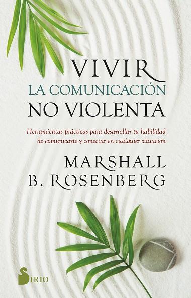 Vivir la comunicación no violenta | 9788419105196 | B. Rosenberg, Marshall | Librería Castillón - Comprar libros online Aragón, Barbastro