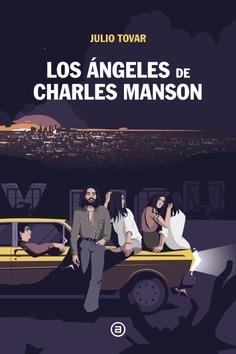 Los Ángeles de Charles Manson | 9788446053781 | Tovar, Julio | Librería Castillón - Comprar libros online Aragón, Barbastro