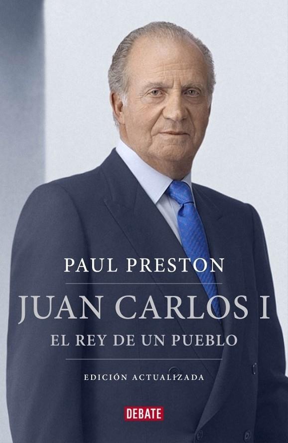JUAN CARLOS I : EL REY DE UN PUEBLO | 9788499922171 | PRESTON, PAUL | Librería Castillón - Comprar libros online Aragón, Barbastro