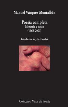 Poesía completa Manuel Vázquez Montalbán | 9788498953282 | Vázquez Montalbán, Manuel | Librería Castillón - Comprar libros online Aragón, Barbastro