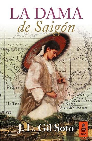 La dama de Saigón | 9788416023820 | Gil Soto, José Luis | Librería Castillón - Comprar libros online Aragón, Barbastro