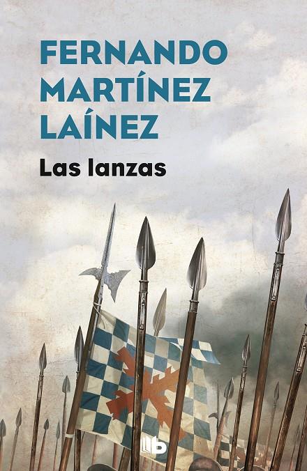 Las lanzas (La senda de los Tercios 1) | 9788490706848 | Martínez Laínez, Fernando | Librería Castillón - Comprar libros online Aragón, Barbastro