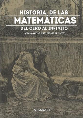 Historia de las matemáticas. Del cero al infinito | 9788494706851 | SERGIO CASTRO | Librería Castillón - Comprar libros online Aragón, Barbastro