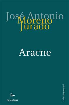 ARACNE | 9788499191805 | MORENO JURADO, JOSÉ ANTONIO | Librería Castillón - Comprar libros online Aragón, Barbastro