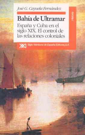 BAHIA DE ULTRAMAR | 9788432307881 | CAYUELA FERNANDEZ, JOSE G. | Librería Castillón - Comprar libros online Aragón, Barbastro