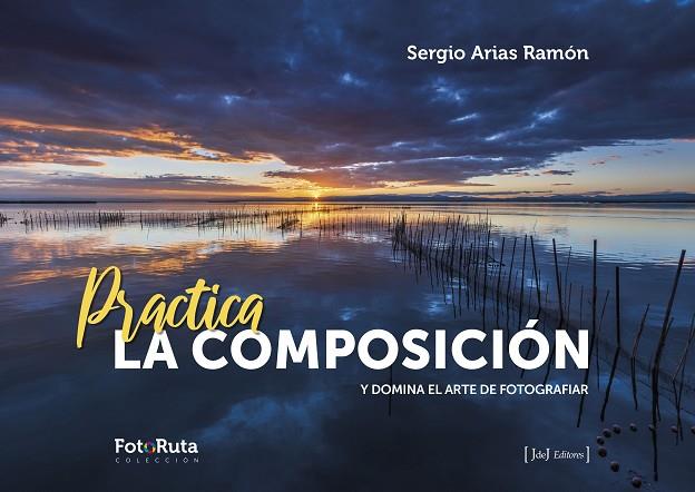 Practica la composición | 9788412494549 | Arias Ramón, Sergio | Librería Castillón - Comprar libros online Aragón, Barbastro