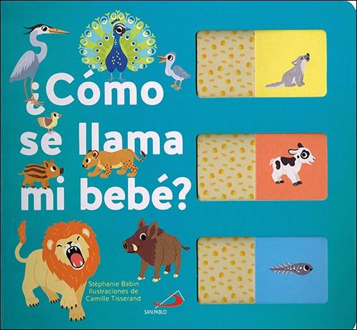 ¿Cómo se llama mi bebé? | 9788428559256 | Babin, Stephanie | Librería Castillón - Comprar libros online Aragón, Barbastro