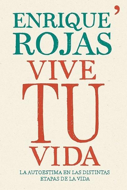Vive tu vida | 9788499983202 | Rojas, Enrique | Librería Castillón - Comprar libros online Aragón, Barbastro