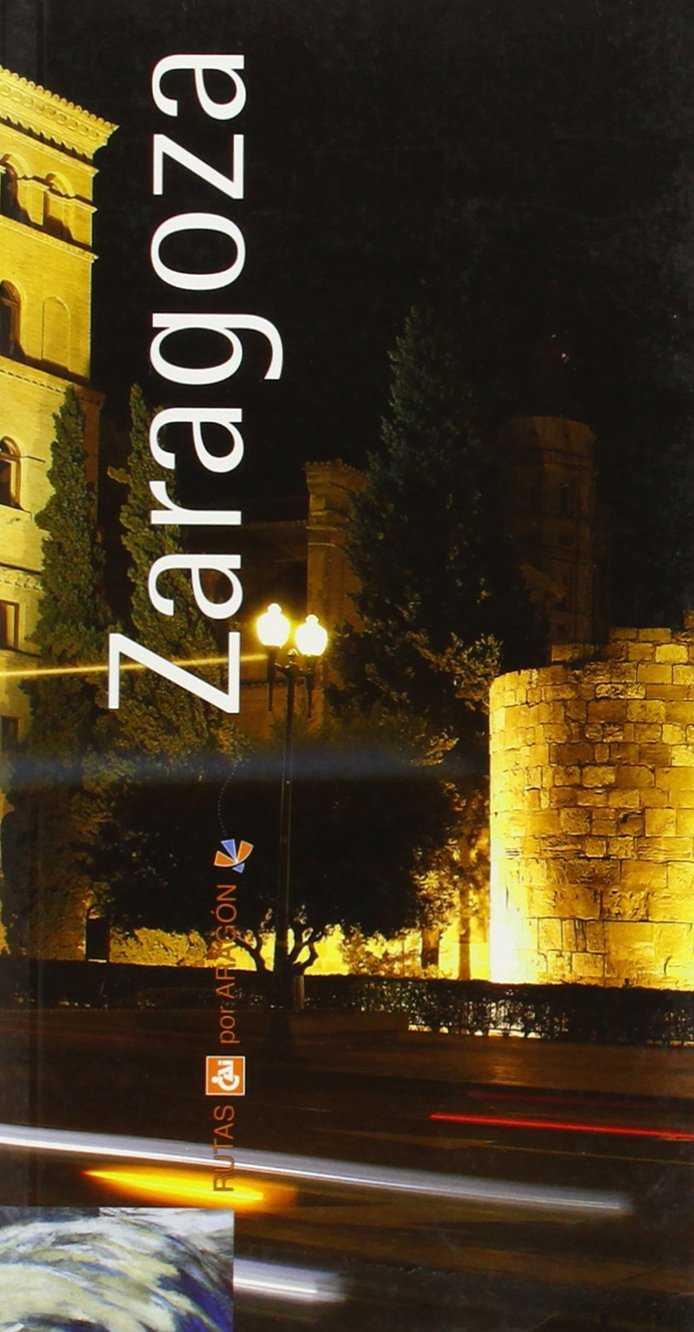 ZARAGOZA - RUTAS CAI POR ARAGON 50 | 9788496007994 | BARREIRO BORDONABA, JAVIER | Librería Castillón - Comprar libros online Aragón, Barbastro