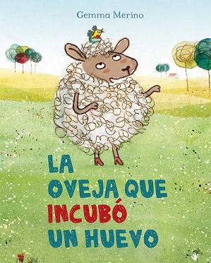 La oveja que incubó un huevo | 9788491450344 | MERINO, GEMMA | Librería Castillón - Comprar libros online Aragón, Barbastro