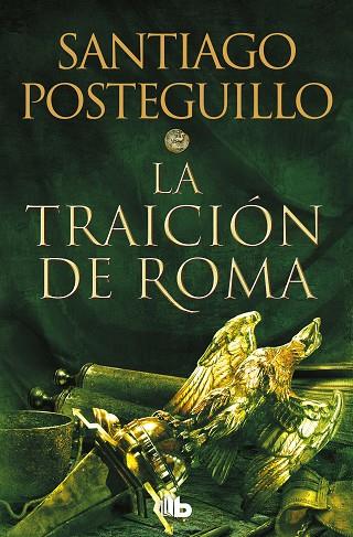 La traición de Roma (Trilogía Africanus 3) | 9788413143606 | Posteguillo, Santiago | Librería Castillón - Comprar libros online Aragón, Barbastro