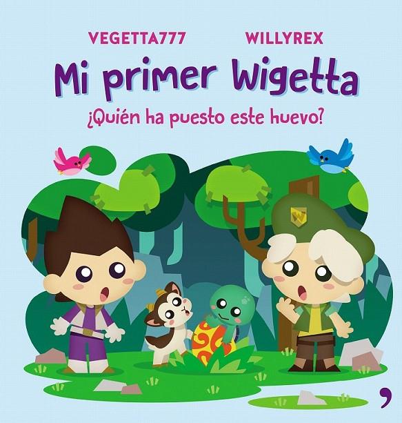 Mi primer Wigetta : Quién ha puesto este huevo | 9788499986098 | Willyrex / Vegetta777 | Librería Castillón - Comprar libros online Aragón, Barbastro