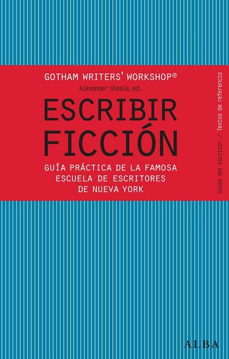 ESCRIBIR FICCION | 9788484287810 | Alexander Steele, Ed. | Librería Castillón - Comprar libros online Aragón, Barbastro