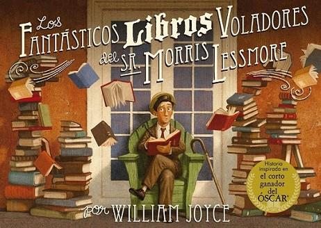 Los fantásticos libros voladores del Sr. Morris Lessmore | 9788420417028 | JOYCE, WILLIAM | Librería Castillón - Comprar libros online Aragón, Barbastro