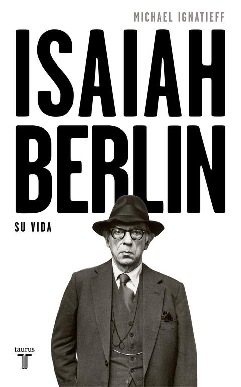 Isaiah Berlin | 9788430619696 | Ignatieff, Michael | Librería Castillón - Comprar libros online Aragón, Barbastro