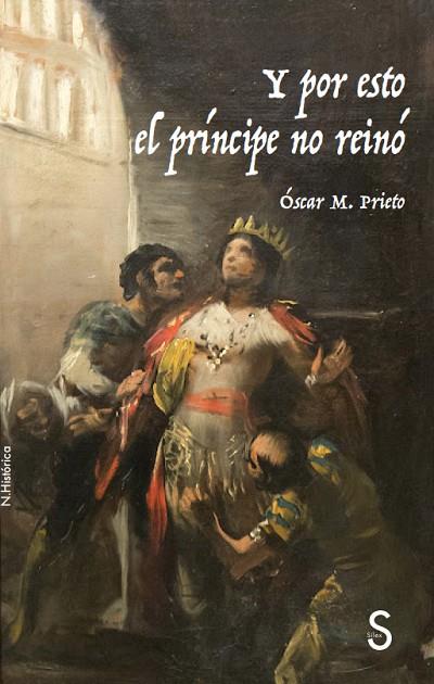 Y por esto el príncipe no reinó? | 9788419077271 | Prieto, Óscar M. | Librería Castillón - Comprar libros online Aragón, Barbastro