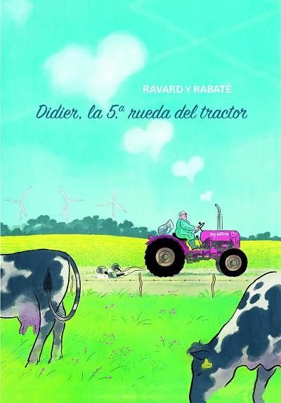 Didier : la quinta rueda del tractor | 9788416985296 | Ravard, François | Librería Castillón - Comprar libros online Aragón, Barbastro
