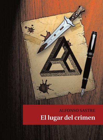 LUGAR DEL CRIMEN, EL | 9788415216773 | SASTRE, ALFONSO | Librería Castillón - Comprar libros online Aragón, Barbastro