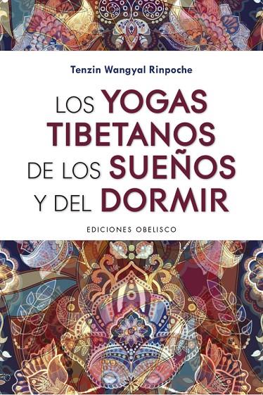 Los yogas tibetanos de los sueños y del dormir | 9788491115298 | WANGYAL RINPOCHE, TENZIN | Librería Castillón - Comprar libros online Aragón, Barbastro